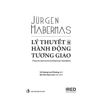 Lý Thuyết Về Hành Động Tương Giao - Theorie Des Kommunikativen Handelns - Bìa Cứng - Bản Quyền