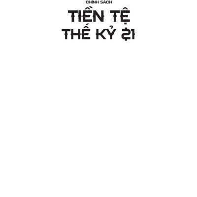 [Pre-order] Chính Sách Tiền Tệ Thế Kỷ 21