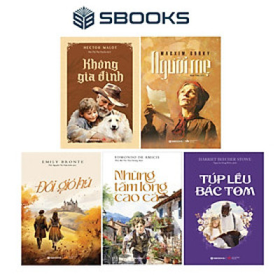 Combo 5 Cuốn Sách: Không Gia Đình + Người Mẹ + Đồi Gió Hú + Những Tấm Lòng Cao Cả + Túp Lều Bác Tom - SBOOKS