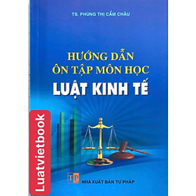 Hướng Dẫn Ôn Tập Môn Học Luật Kinh Tế 