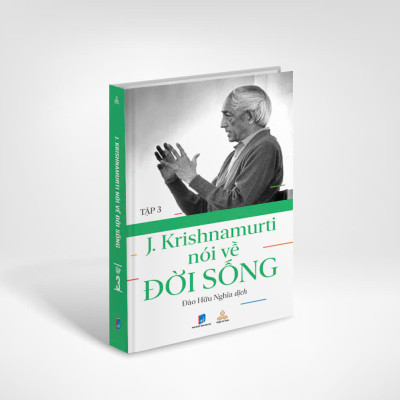 SÁCH KRISHNAMURTI NÓI VỀ ĐỜI SỐNG (Tập 3)