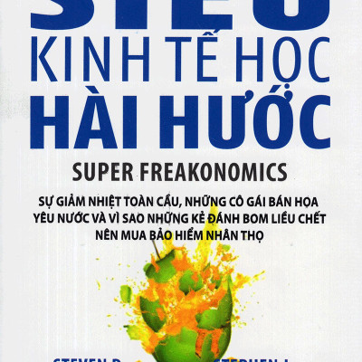 Combo Những Góc Nhìn Đáng Kinh Ngạc Và Hài Hước Về Kinh Tế ( Kinh Tế Học Hài Hước + Siêu Kinh Tế Học Hài Hước ) (Tặng Tickbook đặc biệt)