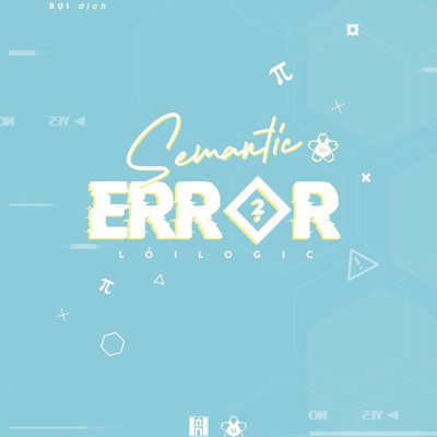 Semantic Error - Lỗi Logic - Tập 2 - Tặng Kèm Bookmark + 01 Postcard