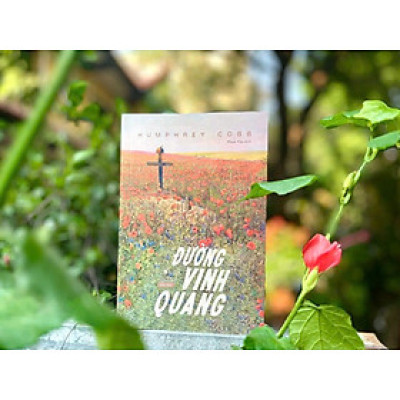 ĐƯỜNG VINH QUANG - Humphrey Cobb – Tao Đàn (bìa mềm)