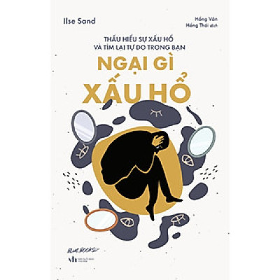 Cuốn Sách Hay Về Tâm Lý: Ngại Gì Xấu Hổ