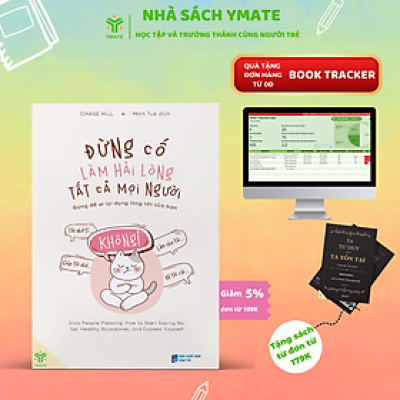 Sách Đừng Cố Làm Hài Lòng Tất Cả Mọi Người - Đưng Để Ai Lợi Dụng Lòng Tốt Của Bạn - YMATE BOOKS