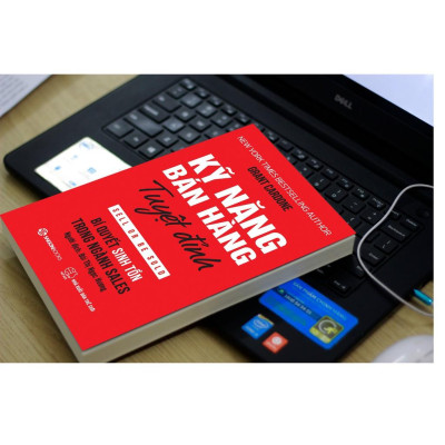 Kỹ năng bán hàng tuyệt đỉnh: Bí quyết sinh tồn trong ngành sales (Sell or Be Sold) - Bản Quyền