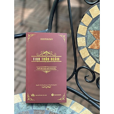 TINH THẦN NGẦM - Tuyển tập truyện ngắn Dostoevsky - Dostoevsky  - Nhiều dịch giả - Truongphuongbooks
