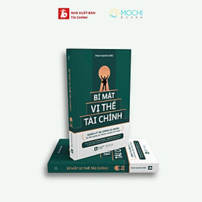 Sách Bí Mật Vị Thế Tài Chính - Quản lý Tài chính cá nhân và Xây dựng sự thịnh vượng tốt nhất - Tác giả: Phan Quang Chiêu