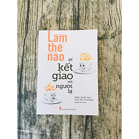 Làm Thế Nào Để Kết Giao Với Người Lạ