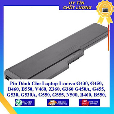 Pin dùng cho Laptop Lenovo G430 G450 B460 B550 V460 Z360 G360 G450A G455 G530 G530A G550 G555 N500 B460 B5 - Hàng Nhập Khẩu MIBAT386