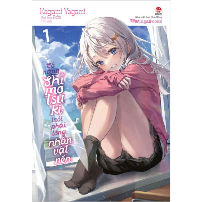 Sách - Cô Nàng Shimotsuki Trót Phải Lòng Nhân Vật Nền - Light Novel - Chọn Lẻ 3 Tập - Kagami Yagami & Roha - Kim Đồng