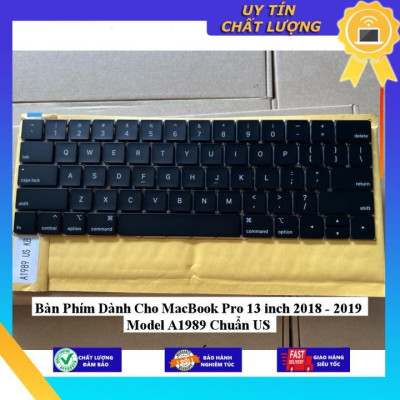 Bàn Phím dùng cho MacBook Pro 13 inch 2018 - 2019 Model A1989 Chuẩn US - Hàng Nhập Khẩu New Seal