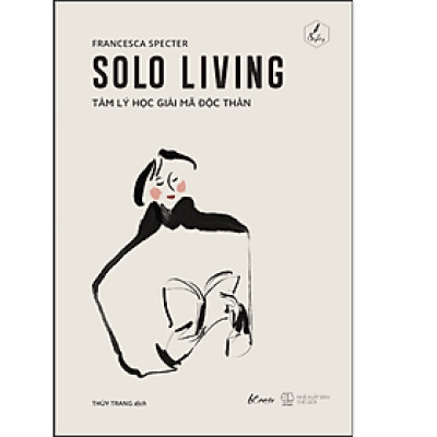 SOLO Living – Tâm Lý Học Giải Mã Độc Thân