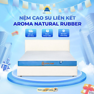 Nệm Cao Su Liên Kết Aroma Natural Rubber