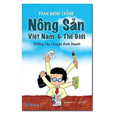 Sách - Nông Sản Việt Nam & Thế Giới -  Saigon Books - Tác giả Phan Minh Thông