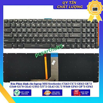 Bàn Phím dùng cho laptop MSI Steelseries CX62 CX72 GE62 GE72 GS60 GS70 GL62 GT62 GT72 GL62 GL72 WS60 GP63 GP73 GF62 GF72  - CÓ ĐÈN - Hàng Nhập Khẩu New Seal