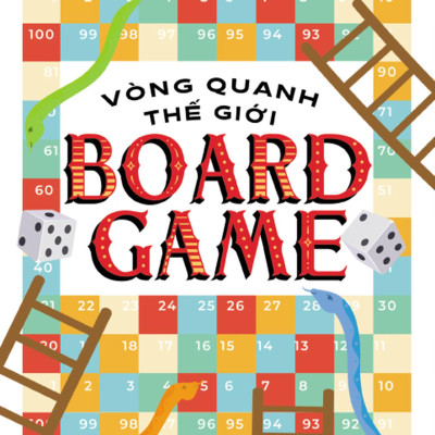 Vòng Quanh Thế Giới Board Game - Sách Độc Quyền Fahasa - Tặng Kèm Poster 40x60cm Idol Game + Game Vòng Quanh Thế Giới + 01 Tờ Hướng Dẫn Cắt, Gấp Xí Ngầu In Màu