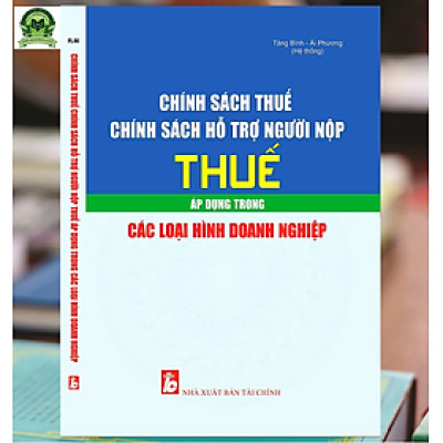 Chính Sách Thuế Chính Sách Hỗ Trợ Người Nộp Thuế Áp Dụng Trong Các Loại Hình Doanh Nghiệp