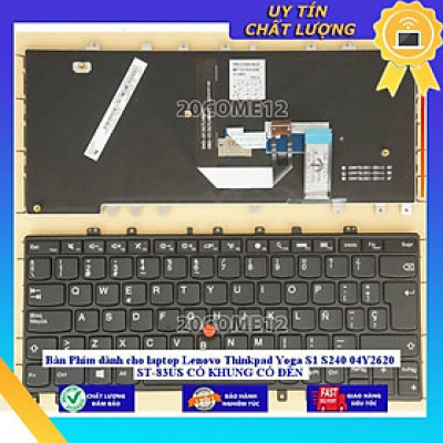 Bàn Phím dùng cho laptop Lenovo Thinkpad Yoga S1 S240 04Y2620 ST-83US CÓ KHUNG CÓ ĐÈN - Hàng Nhập Khẩu New Seal