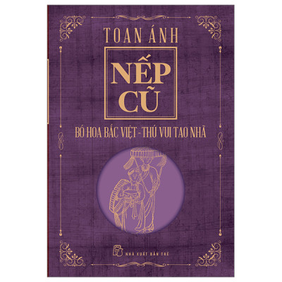 Bộ sách Nếp Cũ - Nhà văn Toan Ánh (7 cuốn)