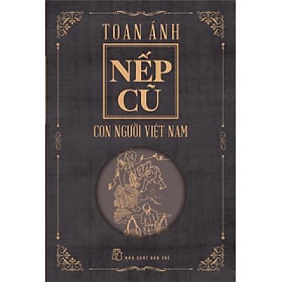   NẾP CŨ - CON NGƯỜI VIỆT NAM 