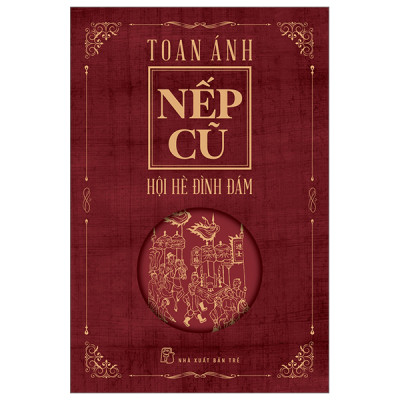Bộ sách Nếp Cũ - Nhà văn Toan Ánh (7 cuốn)