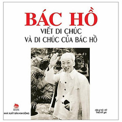 Bác Hồ Viết Di Chúc Và Di Chúc Của Bác Hồ