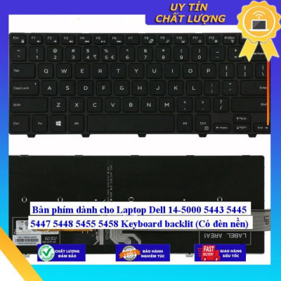 Bàn phím dùng cho Laptop Dell 14-5000 5443 5445 5447 5448 5455 5458 Keyboard backlit (Có đèn nền)  - Hàng Nhập Khẩu New Seal