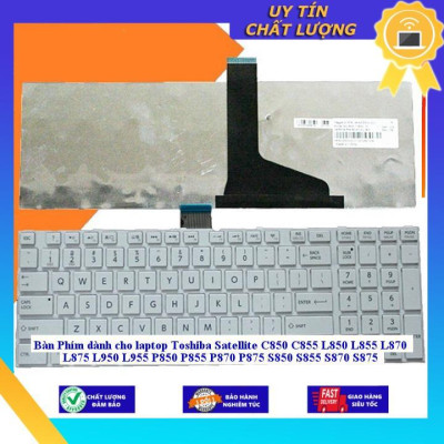 Bàn Phím dùng cho laptop Toshiba Satellite C850 C855 L850 L855 L870 L875 L950 L955 P850 P855 P870 P875 S850 S855 S870  - Hàng Nhập Khẩu New Seal