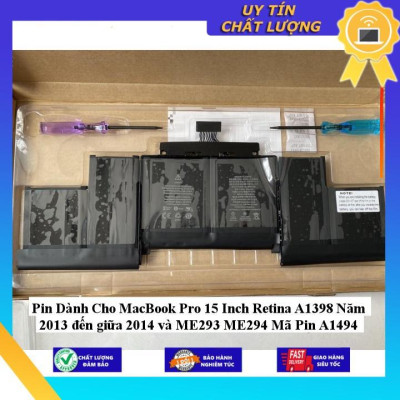 Pin dùng cho MacBook Pro 15 Inch Retina A1398 Năm 2013 đến giữa 2014 và ME293 ME294 Mã Pin A1494 - Hàng Nhập Khẩu New Seal