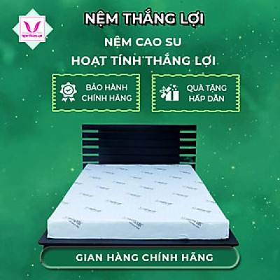 Nệm cao su hoạt tính Thắng Lợi độ dày 10cm,15cm, 20cm