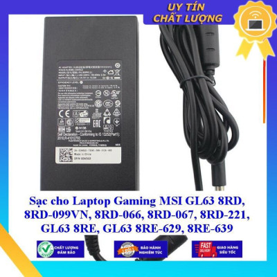 Sạc cho Laptop Gaming MSI GL63 8RD, 8RD-099VN 8RD-066 8RD-067 8RD-221 GL63 8RE GL63 8RE-629 8RE-639 - Hàng Nhập Khẩu New Seal