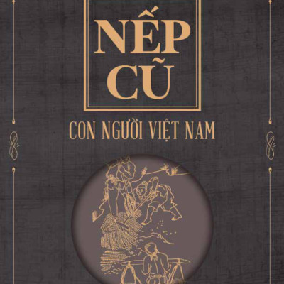 Nếp Cũ - Con Người Việt Nam
