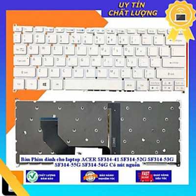 Bàn Phím dùng cho laptop ACER SF314-41 SF314-52G SF314-53G SF314-55G SF314-56G Có nút nguồn - Hàng Nhập Khẩu New Seal