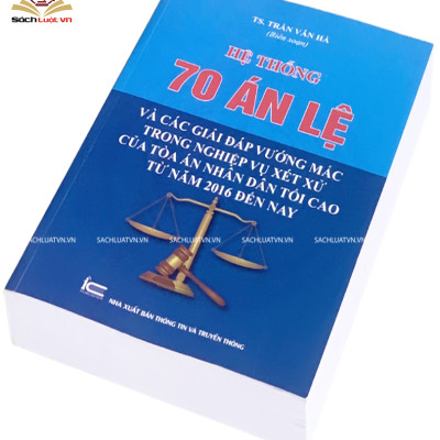 Hệ thống 70 Án lệ và các Giải đáp vướng mắc trong nghiệp vụ xét xử của Tòa án nhân dân tối cao từ năm 2016 đến nay