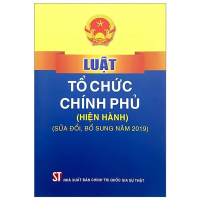 Luật Tổ Chức Chính Phủ (Hiện Hành) (Sửa Đổi, Bổ Sung Năm 2019)