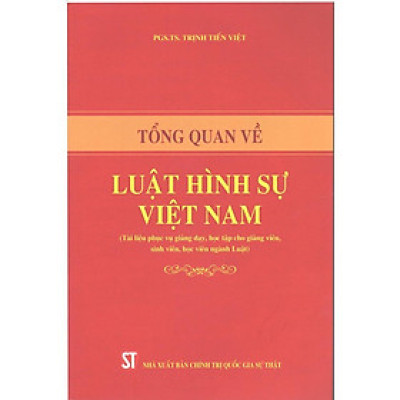 Sách - Tổng Quan Về Luật Hình Sự Việt Nam - NXB Chính Trị Quốc Gia