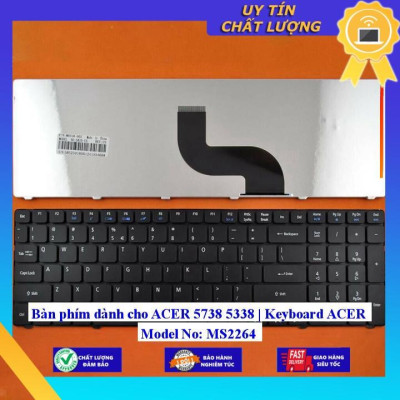 Bàn phím dùng cho ACER 5738 5338 | Keyboard ACER Model No: MS2264  - Hàng Nhập Khẩu New Seal