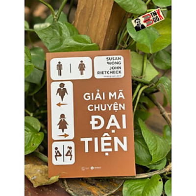 GIẢI MÃ CHUYỆN ĐẠI TIỆN – Susan Wong – Hoàng Lan dịch – Thái Hà Books – NXB Thế Giới