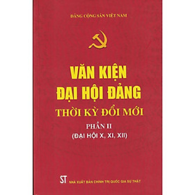 Sách - Văn Kiện Đại Hội Đảng Thời Kỳ Đổi Mới - Phần II - NXB Chính Trị Quốc Gia