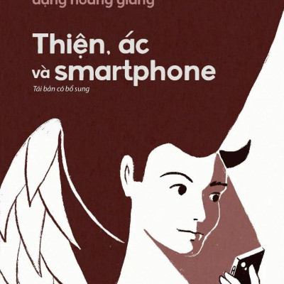 Thiện, Ác Và Smartphone (Tái Bản 2024)