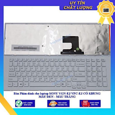Bàn Phím dùng cho laptop SONY VGN-EJ VPC-EJ CÓ KHUNG MÀU ĐEN - MÀU TRẮNG - MÀU ĐEN - Hàng Nhập Khẩu New Seal