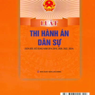 Luật Thi Hành Án Dân Sự (Sửa Đổi, Bổ Sung Năm 2014, 2018, 2020, 2022, 2024) 