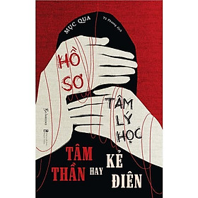 Sách Hồ Sơ Tâm Lý Học - Tâm Thần Hay Kẻ Điên - Bản Quyền