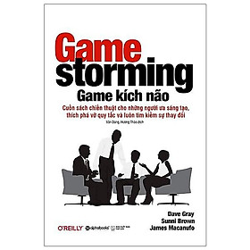 Trạm Đọc | Game Kích Não - Cuốn Sách Chiến Thuật Cho Những Người Ưa Sáng Tạo, Thích Phá Vỡ Quy Tắc Và Luôn Tìm Kiếm Sự Thay Đổi