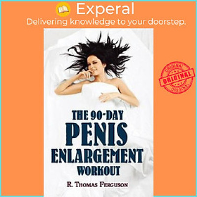 Sách - Penis Enlargement : The 90-Day Penis Enlargement Workout (Size Gains Using Your  by R Thomas Ferguson (paperback)