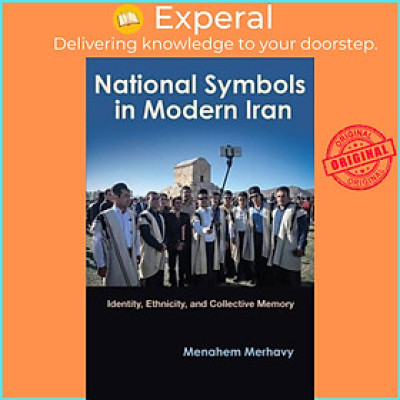 Sách - National Symbols in Modern Iran - Identity, Ethnicity, and Collective  by Menahem Merhavy (UK edition, paperback)