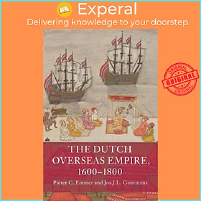 Sách - The Dutch Overseas Empire, 1600-1800 by Pieter C. Emmer (UK edition, paperback)