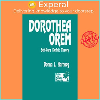 Sách - Dorothea Orem - Self-Care Deficit Theory by Donna Hartweg (UK edition, paperback)